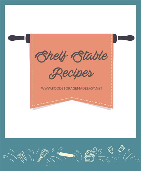 Shelf Stable Recipes: Perfect for Food Storage - Food Storage Made Easy