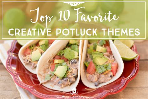 Top 10 Favorite Creative Potluck Themes - The American Patriette