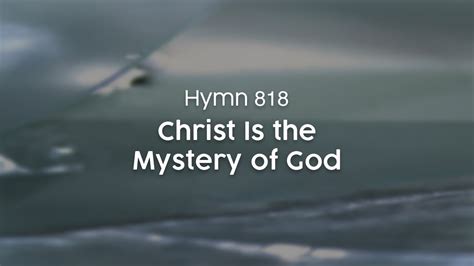 Christ Is the Mystery of God - Hymn 818 - YouTube