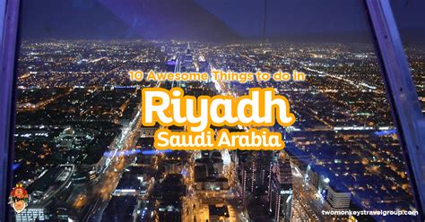 10 Awesome Things To Do in Riyadh, Saudi Arabia