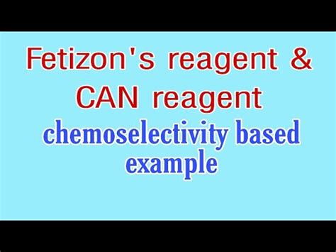 Fetizon's reagent And CAN reagent . examples for chemoselectivity. csir net June 2019 - YouTube