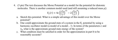 Solved 4. (3 pts) The text discusses the Morse Potential as | Chegg.com