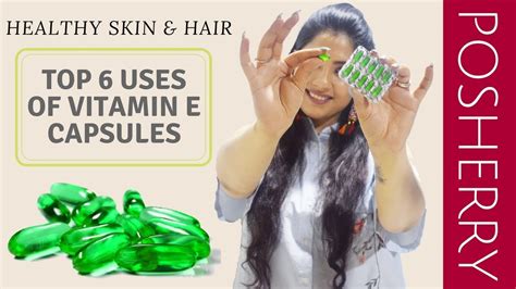 Top 6 Uses Of Vitamin E Capsules | Skin & Hair - YouTube