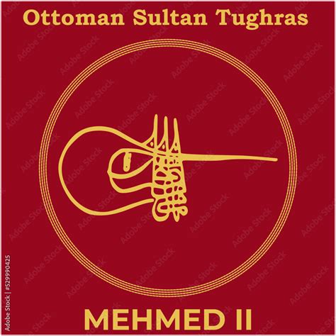 Vector image with Tughra signature of Ottoman Seventh Sultan Mehmed II (Mehmed the Conqueror ...