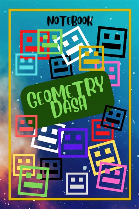 Geometry Dash Notebook: super fun colourful book with 120 blank lined ...