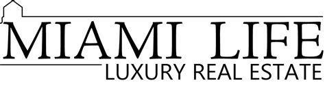 Miami Life Real Estate - Luxury Real Estate - Miami Life Real Estate