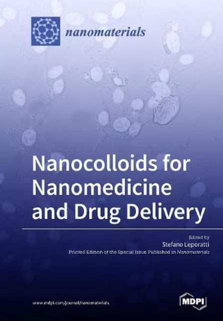 NANOCOLLOIDS FOR NANOMEDICINE and Drug Delivery by Stefano Leporatti (English) P EUR 67,11 ...