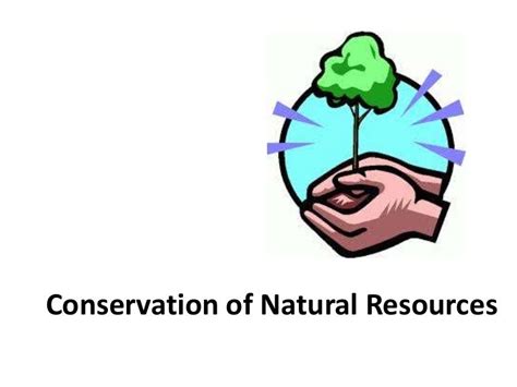 Conservation of natural resources