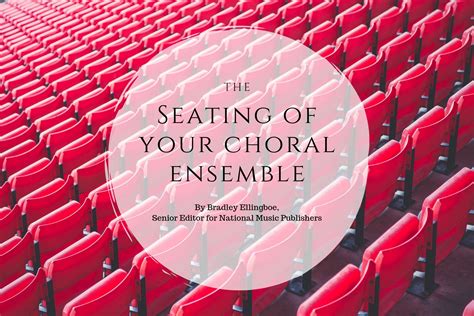 The Seating of Your Choral Ensemble