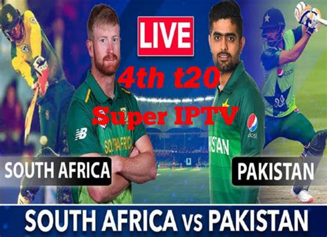 Pakistan vs South Africa 4th T20 Live On Super IPTV Only Ramazan ...