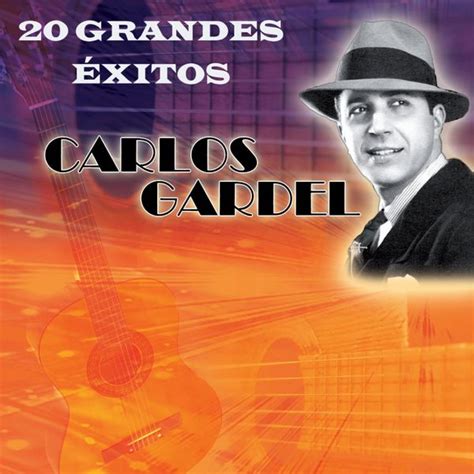 20 Grandes Éxitos de Carlos Gardel, Carlos Gardel - Qobuz