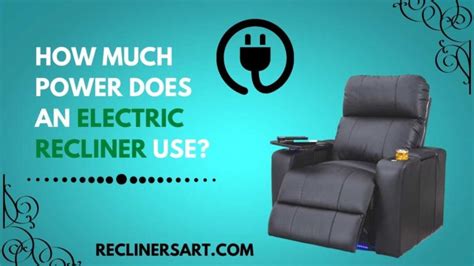 How Much Power Does An Electric Recliner Use? Guide (2023)