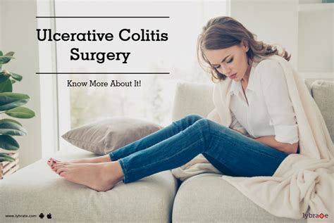 Ulcerative Colitis Surgery - Know More About It! - By Dr. Anjanjyoti Sarma | Lybrate