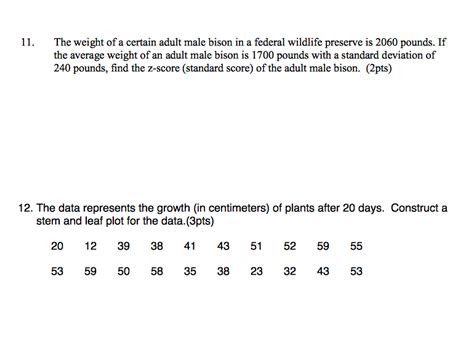 Solved 11. The weight of a certain adult male bison in a | Chegg.com