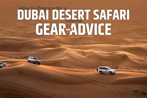 How to Prepare for a Dubai Desert Safari Essential Gear and Advice