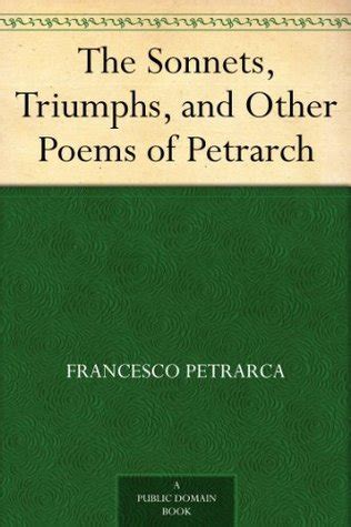 The Sonnets, Triumphs, and Other Poems of Petrarch by Francesco ...