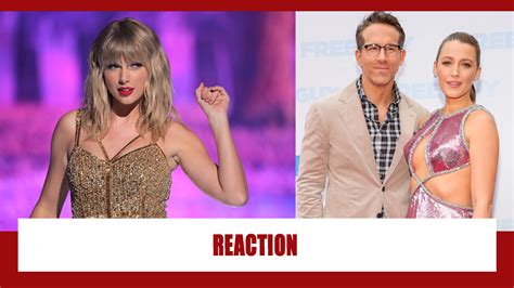 Blake Lively and Ryan Reynolds react to Taylor Swift using their kids ...