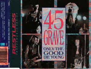 45 Grave - Only The Good Die Young | Releases | Discogs