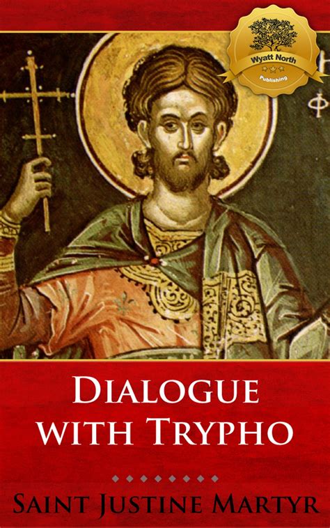 Dialogue with Trypho eBook by St. Justin Martyr, Wyatt North - EPUB ...