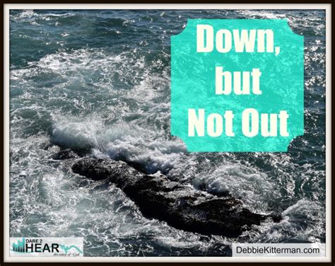 Down, but Not Out! – Debbie Kitterman