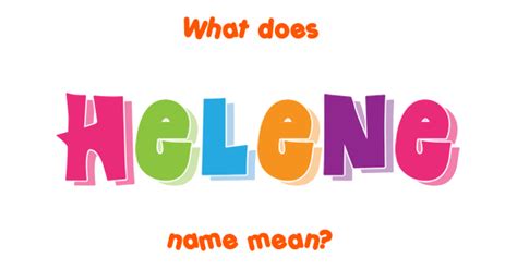 Helene name - Meaning of Helene