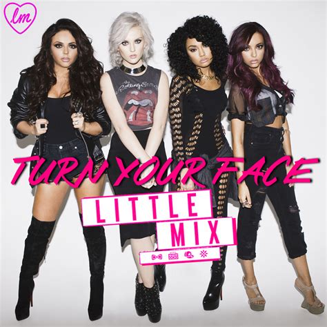 Little Mix - Turn Your Face Cover / Album / Single by LadyWitwicky on ...