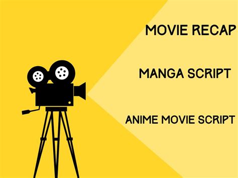 An anime recap script, manga script and movie recap for your movie ...