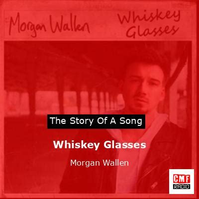 The story and meaning of the song 'Whiskey Glasses - Morgan Wallen