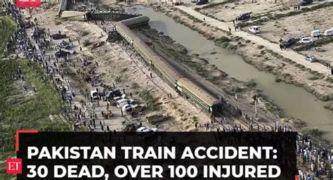 Pakistan train accident: At least 30 killed, nearly 100 injured - The ...