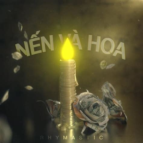 Rhymastic – Nến Và Hoa Lyrics | Genius Lyrics