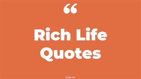 The 710+ Rich Life Quotes Page 10 - ↑QUOTLR↑