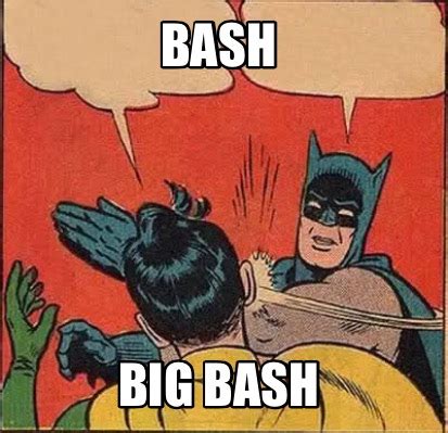 Meme Creator - Funny Bash big bash Meme Generator at MemeCreator.org!