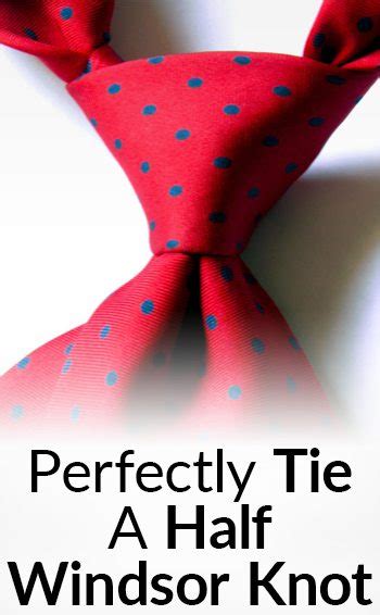 Half Windsor Knot Tying Guide - How To Tie Half-Windsor Knots