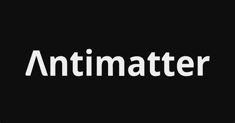 Antimatter - physical / digital product design.