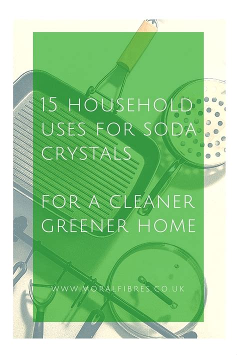 Soda Crystals Uses Around The Home | Moral Fibres - UK Eco Green Blog