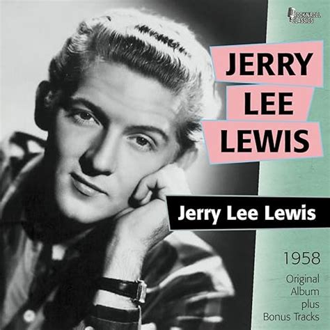 Jerry Lee Lewis (Original Album Plus Bonus Tracks, 1958) by Jerry Lee Lewis on Amazon Music ...