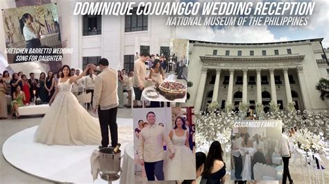 DOMINIQUE COJUANGCO WEDDING RECEPTION IN NATIONAL MUSEUM 😍 GRETCHEN ...