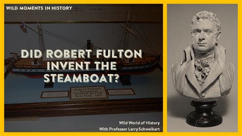 Did Robert Fulton Invent the Steamboat?