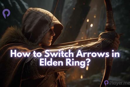 How to Switch Arrows in Elden Ring? - Player.me