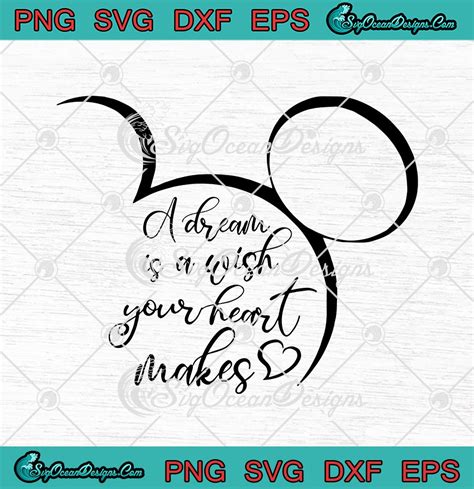 A Dream Is A Wish Your Heart Makes SVG PNG EPS DXF - Disney Cricut Cameo File - SVG PNG EPS DXF ...