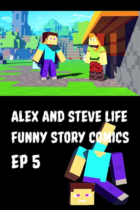 Alex and Steve Life: Funny story comics Ep 5 by Billie Clinton | Goodreads