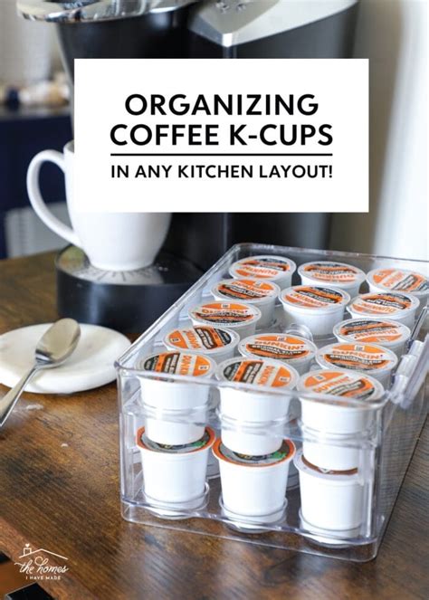 Where & How to Store Coffee K-Cups (In Any Kitchen Layout!) - The Homes I Have Made