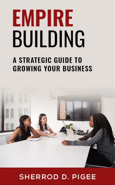 Empire Building: A Strategic Guide to Growing Your Business by Sherrod ...