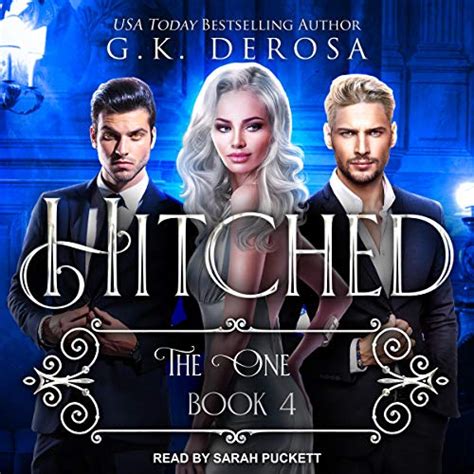 Hitched: The One: Hitched Series, Book 4 (Audio Download): G.K. DeRosa, Sarah Puckett, Tantor ...