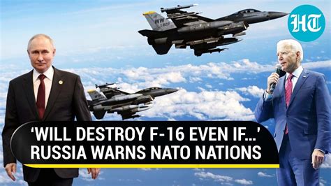 Russia Planning To Attack NATO Members? ‘Will Destroy F-16s Even If Launched From Outside ...