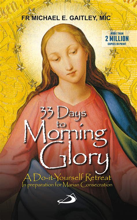 33 Days to Morning Glory: A Do-it-Yourself Retreat in preparation for Marian Consecration by Fr ...