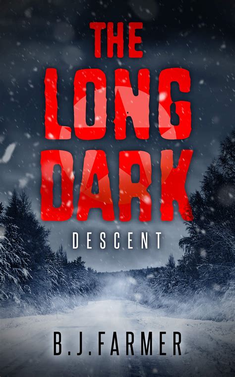 Descent (The Long Dark Trilogy #1) by B.J. Farmer | Goodreads