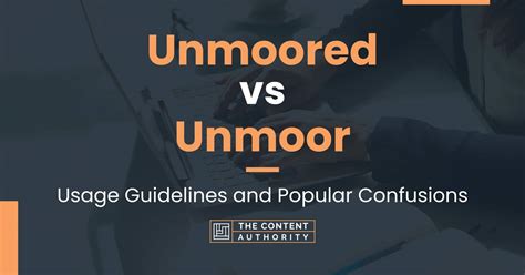 Unmoored vs Unmoor: Usage Guidelines and Popular Confusions