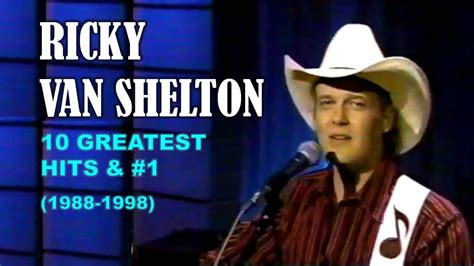 RICKY VAN SHELTON - 10 GREATEST HITS & #1 (1988-1998) - YouTube Music