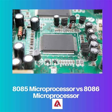 8085 Microprocessor vs 8086 Microprocessor: Difference and Comparison